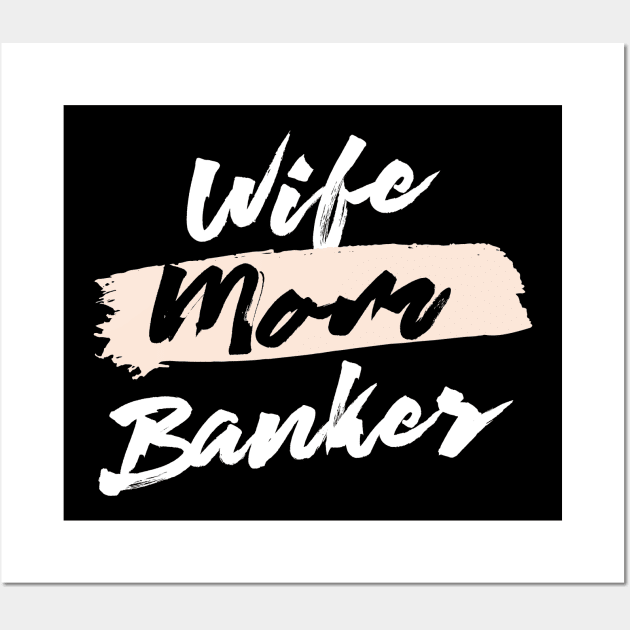 Cute Wife Mom Banker Gift Idea Wall Art by BetterManufaktur